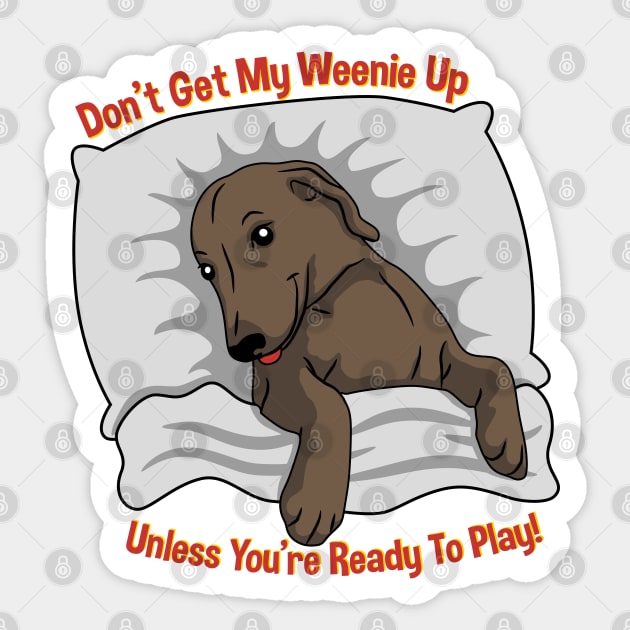 Don't Get My Weenie Up Sticker by Weenie Riot